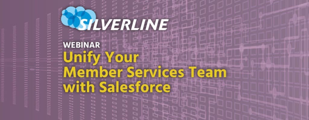 Unify Your Member Services Team with Salesforce