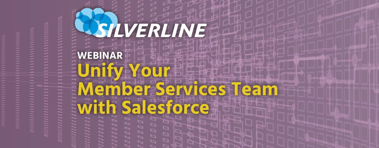 Unify Your Member Services Team with Salesforce