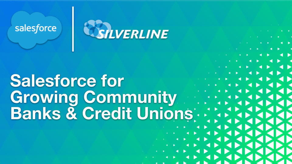 Salesforce for Growing Community Banks and Credit Unions